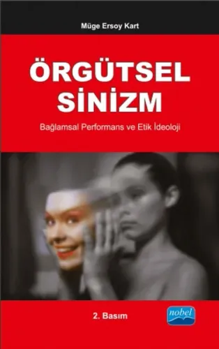 Örgütsel Sinizm; Bağlamsal Performans Ve Etik İdeoloji