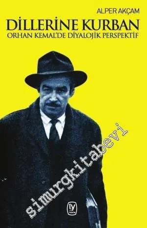 Dillerine Kurban: Orhan Kemal'de Diyalojik Perspektif - 2014