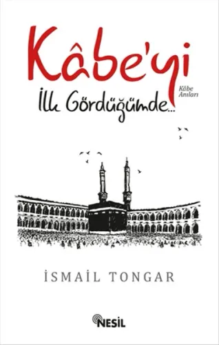 Kabe'yi İlk Gördüğümde..