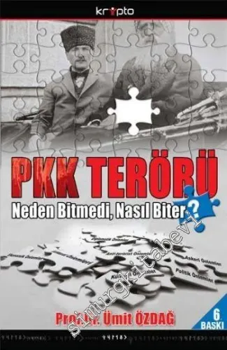 PKK Terörü Neden Bitmedi, Nasıl Biter ?  -