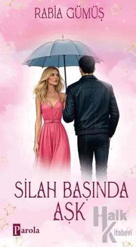 Silah Başında Aşk (Ciltli)