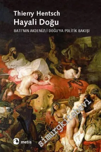 Hayali Doğu: Batı'nın Akdenizli Doğu'ya Politik Bakışı -         2021