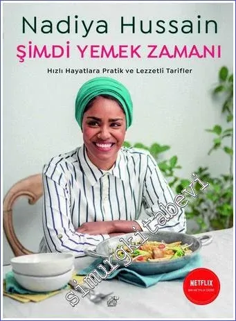 Şimdi Yemek Zamanı : Hızlı Hayatlara Pratik Ve Lezzetli Tarifler -         2022