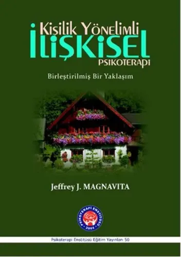 Kişilik Yönelimli İlişkisel Psikoterapi; Birleştirilmiş Bir Yaklaşım