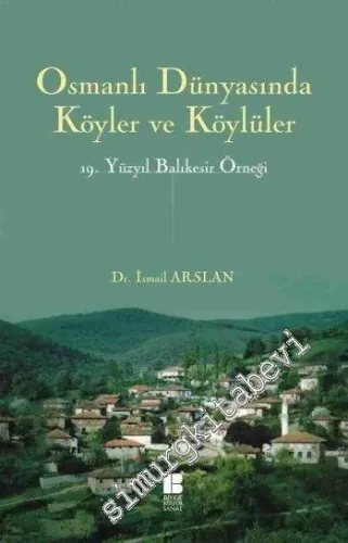 Osmanlı Dünyasında Köyler ve Köylüler: 19 . Yüzyıl Balıkesir Örneği -