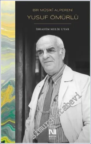 Bir Musiki Alpereni Yusuf Ömürlü Hayatı Eserleri ve Tasavvuf Musikisin