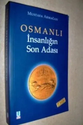 Osmanlı İnsanlığın Son Adası