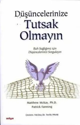 Düşüncelerinize Tutsak Olmayın