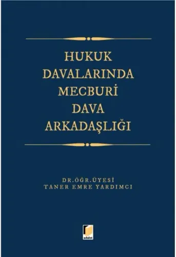 Hukuk Davalarında Mecburi Dava Arkadaşlığı