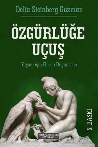 Özgürlüğe Uçuş - Yaşam İçin Felsefi Düşünceler