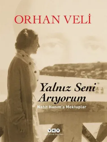 Yalnız Seni Arıyorum; Nahit Hanıma Mektuplar