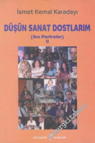 Düşün ve Sanat Dostlarım (Anı - Portreler) 2 -         2001