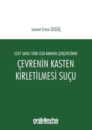 Çevrenin Kasten Kirletilmesi Suçu