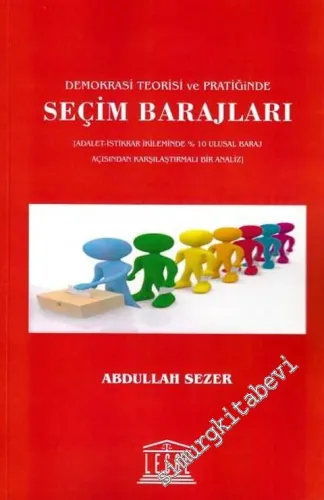 Demokrasi Teorisi ve Pratiğinde Seçim Barajları -        2014
