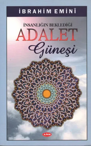 İnsanlığın Beklediği Adalet Güneşi
