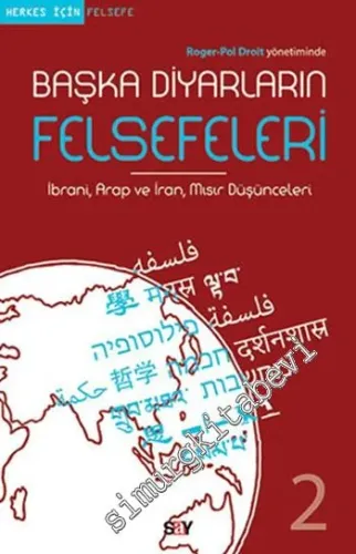 Başka Diyarların Felsefeleri 2: İbrani, Arap ve İran, Mısır Düşünceleri -         2015
