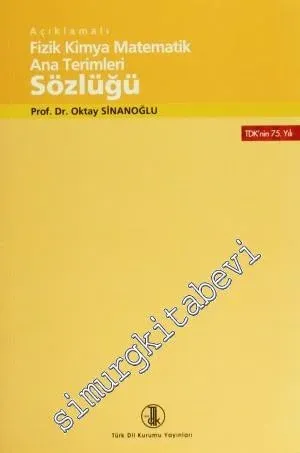 Açıklamalı Fizik Kimya Matematik Ana Terimleri Sözlüğü -