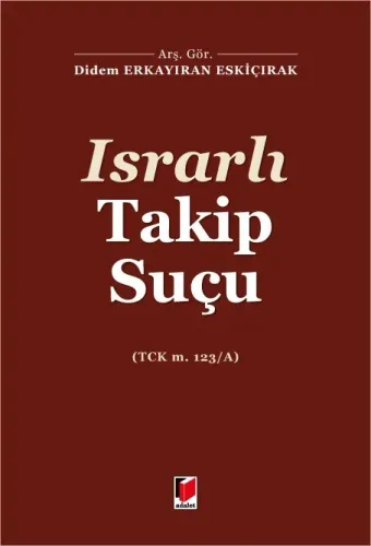 Israrlı Takip Suçu (TCK m. 123/A)