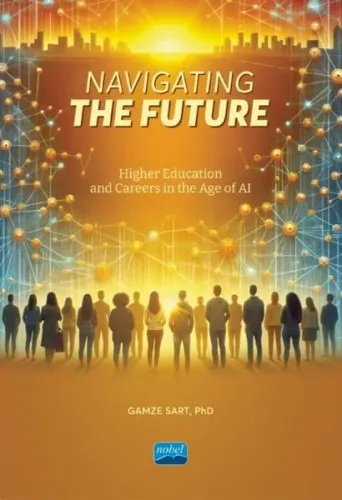 Navigating The Future - Higher Education and Careers in The Age of AI