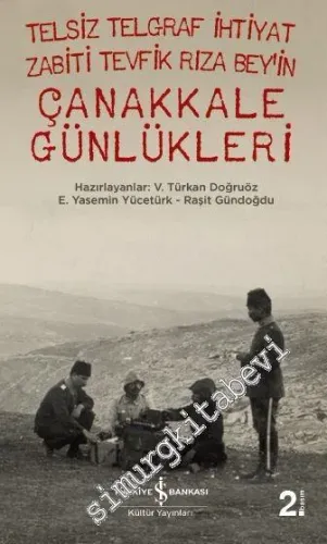 Telsiz Telgraf İhtiyat Zabiti Tevfik Rıza Bey'in Çanakkale Günlükleri -