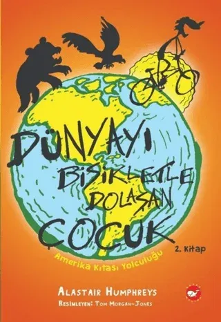 Dünyayı Bisikletle Dolaşan Çocuk Amerika Kıtası Yolculuğu 2. Kitap