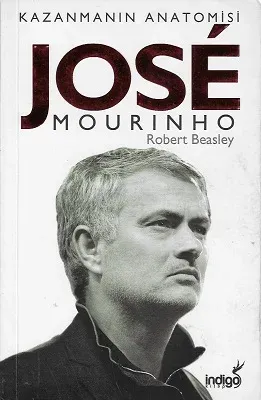 Jose Mourinho - Kazanmanın Anatomisi