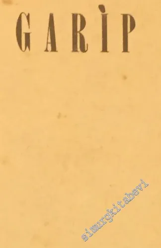 Garip: Şiir Hakkında Düşünceler ve Melih Cevdet, Oktay Rifat, Orhan Veli'den Seçilmiş Şiirler -        1941