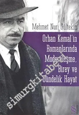 Orhan Kemal’in Romanlarında Modernleşme Birey ve Gündelik Hayat -