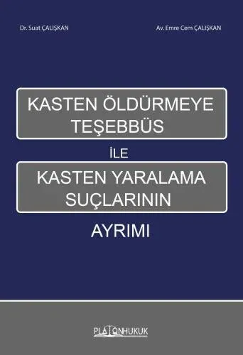 Kasten Öldürmeye Teşhebbüs İle Kasten Yaralama Suçlarının Ayrımı