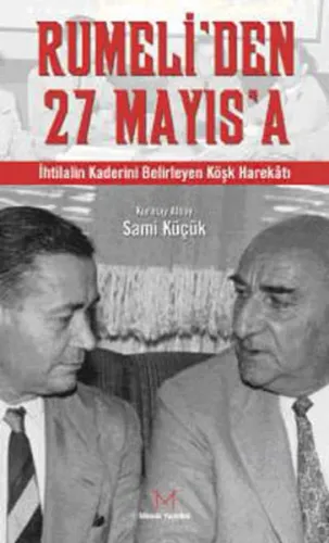 Rumeli'den 27 Mayıs'a-İhtilalin Kaderini Belirleye