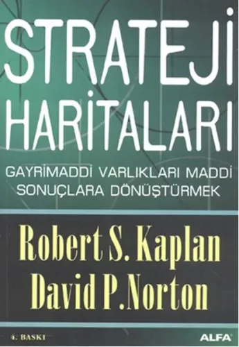 Strateji Haritaları; Gayri Maddi Varlıkları Maddi Sonuçlara Dönüştürmek