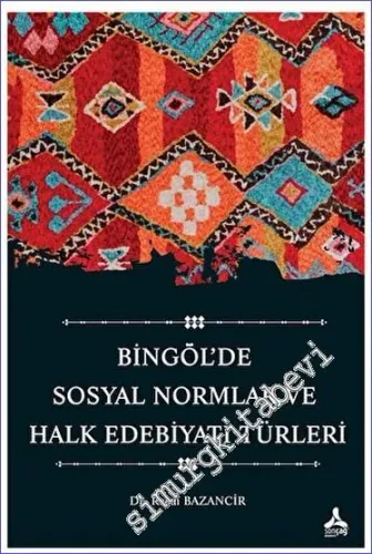 Bingöl'de Sosyal Normlar ve Halk Edebiyatı Türleri -         2023