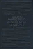 Açıklamalı – İçtihatlıSendikalar Kanunu 1