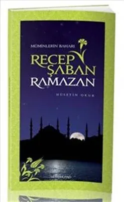 Müminlerin Baharı Recep Şaban Ramazan