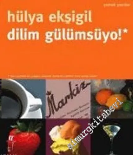 Dilim Gülümsüyo !: Yemek Yazıları -         2007
