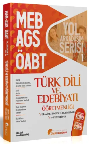 Özdil Akademi ÖABT MEB-AGS Türk Dili ve Edebiyatı 1. Kitap İslamiyet Öncesi Türk Tarihi ve Halk Edebiyatı Konu Anlatımlı Soru Bankası