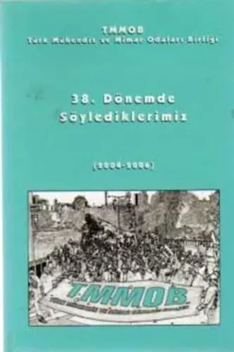 38. Dönemde Söylediklerimiz 2004-2006