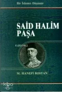 Bir İslamcı Düşünür Said Halim Paşa