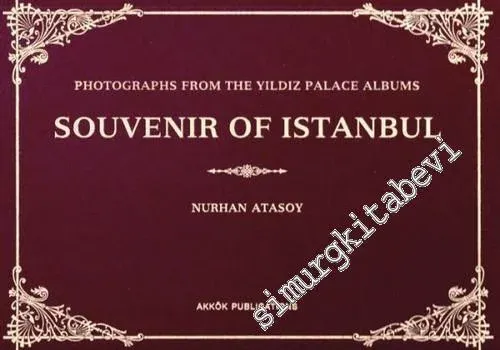 Souvenir of Istanbul: Photographs from Yildiz Palaces Albums -