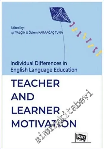 Individual Differences in English Language Education: Teacher And Learner Motivation -         2023