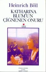 Katharina Blum'un Çiğnenen Onuru Heinrich Böll