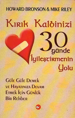 Kırık Kalbinizi 30 Günde İyileştirmenin Yolu