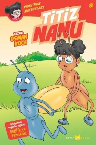 Titiz Nanu - Nanu'nun Maceraları 8; Hikayelerle Değerler Eğitimi Sağlık Ve Temizlik