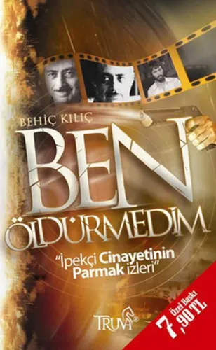 Ben Öldürmedim İpekçi Cinayetinin Parmak İzleri