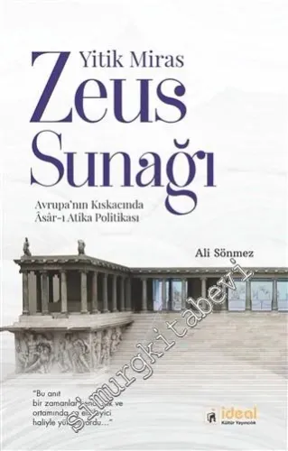 Yitik Miras Zeus Sunağı : Avrupa'nın Kıskacında Asar-ı Atika Politikası -         2020