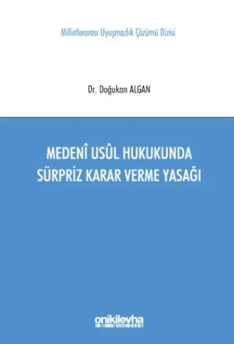 Medeni Usul Hukukunda Sürpriz Karar Verme Yasağı