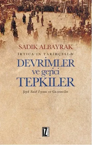 İrticaın Tarihçesi-IV  Devrimler ve Gerici Tepkiler