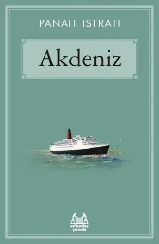 Akdeniz - 100 Temel Eser Panait Istrati Arkadaş Yayıncılık 9786057921116