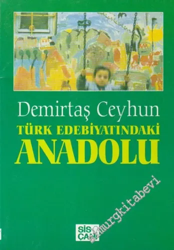 Türk Edebiyatındaki Anadolu -