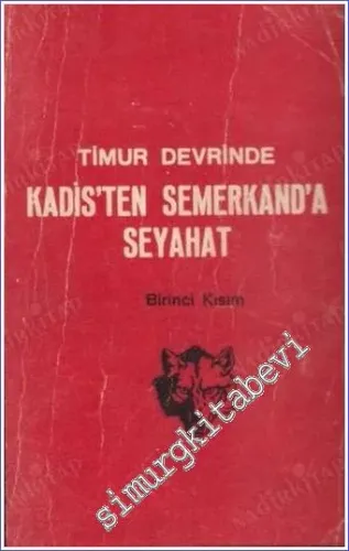 Timur Devrinde Kadis'ten Semerkand'a Seyahat ( Birinci ve İkinci Kısım ) -        1938